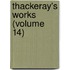 Thackeray's Works (Volume 14)