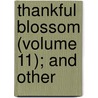 Thankful Blossom (Volume 11); And Other by Francis Bret Harte