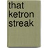 That Ketron Streak