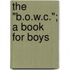 The "B.O.W.C."; A Book For Boys by James De Mille