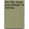 The "Life, Times And Writings" Of Thomas door Morris Joseph Fuller