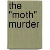 The "Moth" Murder by Lynton Blow