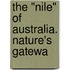 The "Nile" Of Australia. Nature's Gatewa