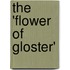 The 'Flower Of Gloster'