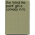 The 'Mind The Paint' Girl A Comedy In Fo
