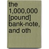 The 1,000,000 [Pound] Bank-Note, And Oth by Mark Swain