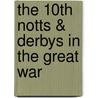 The 10th Notts & Derbys In The Great War door Wayne Osborne
