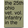 The 25th Ohio Vet. Vol. Infantry In The door Edward C. Culp