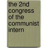 The 2nd Congress Of The Communist Intern by Communist International Congress