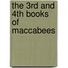 The 3rd And 4th Books Of Maccabees by Cyril William Emmet