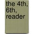 The 4th, 6th, Reader