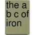 The A B C Of Iron