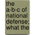 The A-B-C Of National Defense; What The