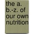 The A. B.-Z. Of Our Own Nutrition