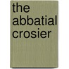 The Abbatial Crosier by Eug�Ne Sue