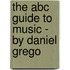 The Abc Guide To Music - By Daniel Grego