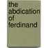 The Abdication Of Ferdinand