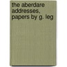The Aberdare Addresses, Papers By G. Leg door Congregational Union of Wales