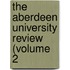 The Aberdeen University Review (Volume 2