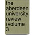 The Aberdeen University Review (Volume 3