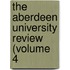 The Aberdeen University Review (Volume 4