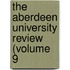 The Aberdeen University Review (Volume 9