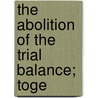 The Abolition Of The Trial Balance; Toge door Ltd The Book-Keeper Publishing