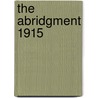 The Abridgment 1915 by United States. Printing