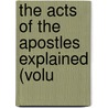 The Acts Of The Apostles Explained (Volu door Joseph Addison Alexander