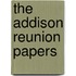 The Addison Reunion Papers
