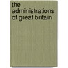 The Administrations Of Great Britain door Books Group