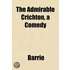 The Admirable Crichton, A Comedy