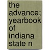 The Advance; Yearbook Of Indiana State N door Indiana State College