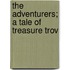 The Adventurers; A Tale Of Treasure Trov