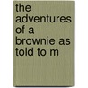 The Adventures Of A Brownie As Told To M door Dinah Maria Mulock Craik
