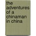 The Adventures Of A Chinaman In China