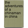 The Adventures Of A Chinaman In China door Jules Vernes