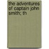 The Adventures Of Captain John Smith; Th
