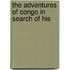 The Adventures Of Congo In Search Of His