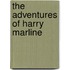 The Adventures Of Harry Marline