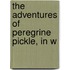 The Adventures Of Peregrine Pickle, In W