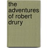 The Adventures Of Robert Drury door Danial Defoe