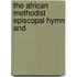 The African Methodist Episcopal Hymn And