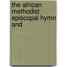 The African Methodist Episcopal Hymn And door African Methodist Episcopal Zion Church