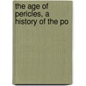 The Age Of Pericles, A History Of The Po by William Watkiss Lloyd