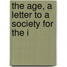 The Age, A Letter To A Society For The I door This Day