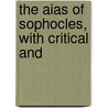 The Aias Of Sophocles, With Critical And door William Sophocles