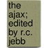The Ajax; Edited By R.C. Jebb