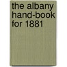 The Albany Hand-Book For 1881 door Henry Pitt Phelps