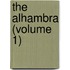 The Alhambra (Volume 1)